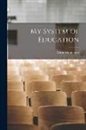 Maria Montessori - My System of Education