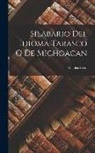 Nicolas Léon - Silabario Del Idioma Tarasco O De Michoacan
