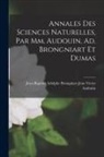 Adolphe Brongniart J. Victor Audouin - Annales des Sciences Naturelles, par mm. Audouin, Ad. Brongniart et Dumas