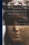 Gioacchino Di Marzo - I Gagini e la scultura in Sicilia nei secoli 15 e 16; memorie storiche e documenti; Volume 2