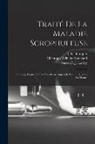 J. -B (Jean Baptiste) Bousquet, Christoph Wilhelm Hufeland, D. J. (Dominique Jean) Baron Larrey - Traité De La Maladie Scrophuleuse: Ouvrage Couronné Par L'académie Impériale Des Curieux De La Nature