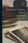 Frank Wedekind - Erdgeist (Earth-Spirit): A Tragedy in Four Acts