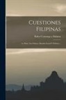 Rafael Comenge Y Dalmau - Cuestiones Filipinas: 1a. Parte. Los Chinos. (estudio Social Y Político)