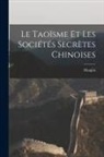 Matgioï - Le Taoïsme Et Les Sociétés Secrètes Chinoises