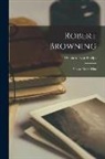 William Lyon Phelps - Robert Browning: How to Know Him