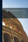 Plutarch - Plutarch's Lives; Volume III