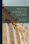 Immanuel Bekker, Nicetas Choniates - Nicetae Choniatae Historia