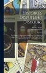 Thomas Erastus, Johann Weyer - Histoires, Disputes Et Discours: Des Illusions Et Impostures Des Diables, Des Magiciens Infames, Sorcieres Et Empoisonneurs, Des Ensorcelez Et Demonia