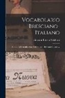 Giovanni Battista Melchiori - Vocabolario Bresciano-italiano: Appendice E Rettificazioni Al Dizionario Bresciano-italiano