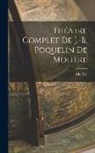 Molière - Théatre Complet de J.-B. Poquelin de Molière