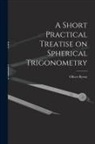 Oliver Byrne - A Short Practical Treatise on Spherical Trigonometry