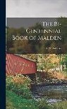 A. W. Mcclure - The Bi-Centennial Book of Malden