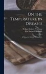 William Bathurst Woodman, Carl August Wunderlich - On the Temperature in Diseases: A Manual of Medical Thermometry