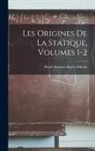Pierre Maurice Marie Duhem - Les Origines De La Statique, Volumes 1-2