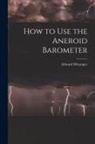 Edward Whymper - How to Use the Aneroid Barometer