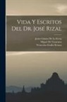 Javier Gómez de la Serna, Miguel De Unamuno, Wenceslao Emilio Retana - Vida Y Escritos Del Dr. José Rizal