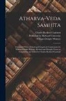 Charles Rockwell Lanman, William Dwight Whitney, Published by Harvard University - Atharva-Veda Samhita; Translated With a Critical and Exegetical Commentary by William Dwight Whitney. Revised and Brought Nearer to Completion and Edi