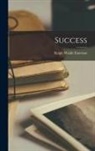 Ralph Waldo Emerson - Success