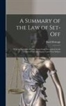Basil Montagu - A Summary of the law of Set-off; With an Appendix of Cases Argued and Determined in the Courts of law and Equity Upon That Subject