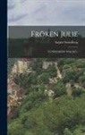 August Strindberg - Fröken Julie: Ett Naturalistiskt Sorgespel