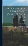 Isaac Joslin Cox - The Journeys of Réné Robert Cavelier, Sieur de La Salle.; Volume I