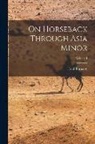 Fred Burnaby - On Horseback Through Asia Minor; Volume I