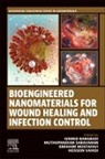 Hamed Barabadi, Hamed (Assistant Professor Barabadi, Ebrahim Mostafavi, Ebrahim (Stanford Cardiovascular Institute Mostafavi, Muthupandian Saravanan, Muthupandian (Professor Saravanan... - Bioengineered Nanomaterials for Wound Healing and Infection Control