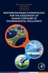 Emma Gracia-Lor, Emma (Professor Gracia-Lor, Mohammad Hadi Dehghani, Mohammad (Professor Hadi Dehghani, Rama Rao Karri, Rama Rao (Professor Karri... - Wastewater-Based Epidemiology for the Assessment of Human Exposure to Environmental Pollutants