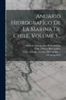 Chile Oficina Hidrográfica, Chile Armada Servicio Hidrográfico Y, Instituto Hidrográfico de la Armada - Anuario Hidrografíco De La Marina De Chile, Volume 5