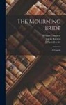 William Congreve, J. Thornthwaite, James Roberts (Le Jeune) - The Mourning Bride: A Tragedy