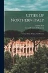 Grant Allen, George Charles Williamson - Cities Of Northern Italy: Verona, Padua, Bologna, And Ravenna