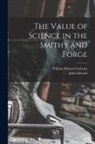 William Hutton Cathcart, John Edward Stead - The Value of Science in the Smithy and Forge