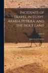 John Lloyd Stephens - Incidents of Travel in Egypt, Arabia Petræa, and the Holy Land; Volume II