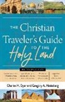 Charles H Dyer, Charles H. Dyer, Gregory A Hatteberg, Gregory A. Hatteberg - The Christian Traveler's Guide to the Holy Land