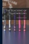 Frank Nugent Freeman - The Teaching of Handwriting