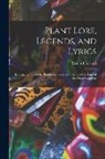 Richard Folkard - Plant Lore, Legends, and Lyrics: Embracing the Myths, Traditions, Superstitions, and Folk-Lore of the Plant Kingdom