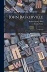 Ralph Straus, Robert Kirkup Dent - John Baskerville: A Memoir