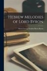 Baron Byron George Gordon Byron - Hebrew Melodies of Lord Byron