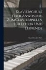 Daniel Gottlob Türk - Klavierschule Oder Anweisung Zum Clavierspielen Für Lehrer Und Lernende