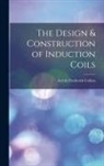 Archie Frederick Collins - The Design & Construction of Induction Coils