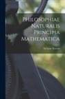 Isaac Newton - Philosophiae naturalis principia mathematica