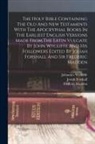 Josiah Forshall, Frederic Madden, Johannes Wickliffe - The Holy Bible Containing The Old And New Testaments With The Apocryphal Books In The Earliest English Versions Made From The Latin Vulgate By John Wy