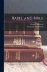 Friedrich Delitzsch, Thomas J. Mccormack - Babel and Bible