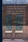 Ulick Ralph Burke, Martin Andrew Sharp Hume - A History of Spain From the Earliest Times to the Death of Ferdinand the Catholic; Volume 2