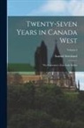 Samuel Strickland - Twenty-Seven Years in Canada West: The Experience of an Early Settler; Volume I