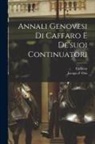 Caffarus, Iacopo D' Oris - Annali Genovesi Di Caffaro E De'suoi Continuatori