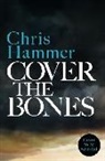 Chris Hammer - Cover the Bones