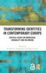 Elisabeth L. (University of Stavanger Engebretsen, Elisabeth L. Liinason Engebretsen, Elisabeth (University of Stavang Lund Engebretsen, Elisabeth L. Engebretsen, Engebretsen Elisabeth L., Mia Liinason... - Transforming Identities in Contemporary Europe