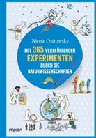 Nicole Ostrowsky - Mit 365 verblüffenden Experimenten durch die Naturwissenschaften