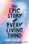 Deb Caletti - The Epic Story of Every Living Thing